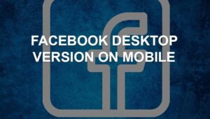 Use desktop version on your mobile phone